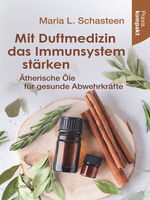 cover image of Mit Duftmedizin das Immunsystem stärken